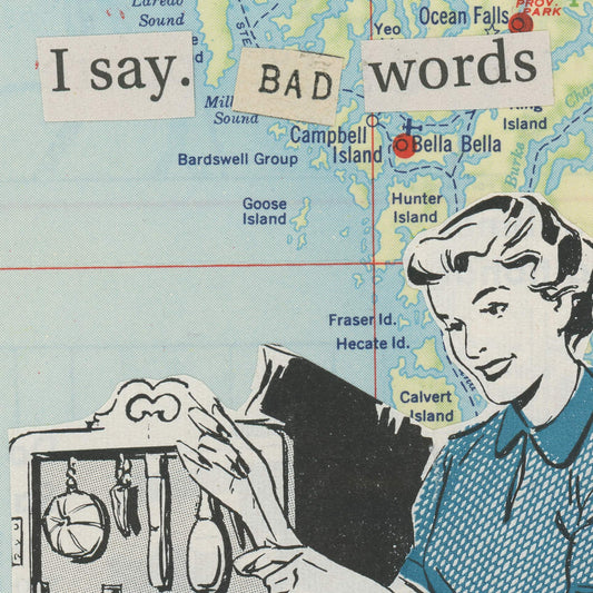 Collage Art Print - I Say Bad Words